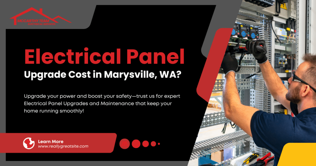How Much Does an Electrical Panel Upgrade Cost in Marysville, WA?