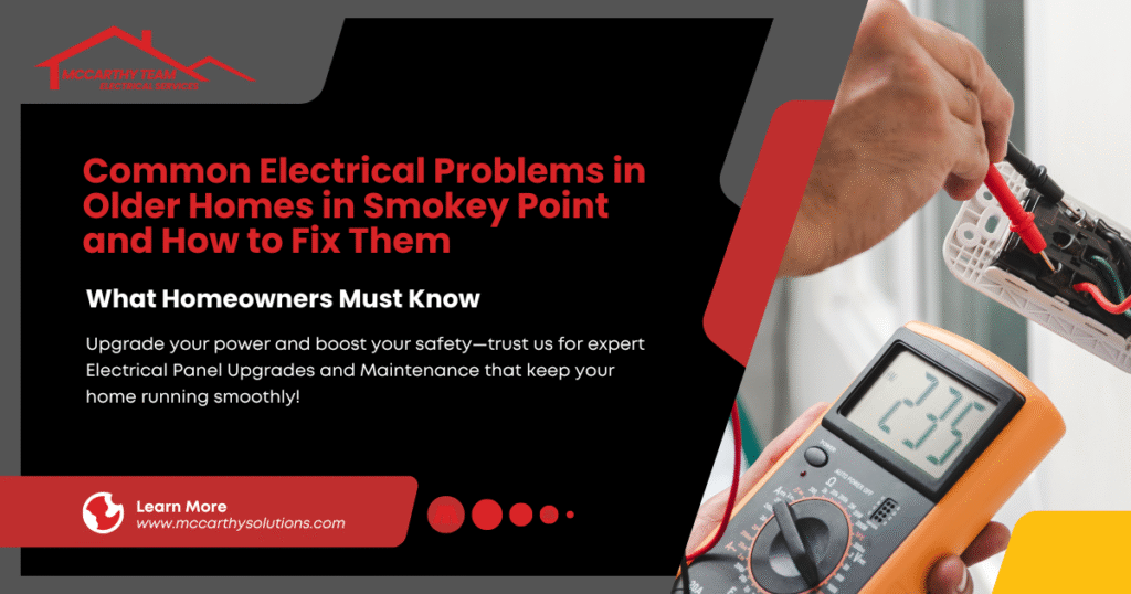 Common Electrical Problems in Older Homes in Smokey Point and How to Fix Them