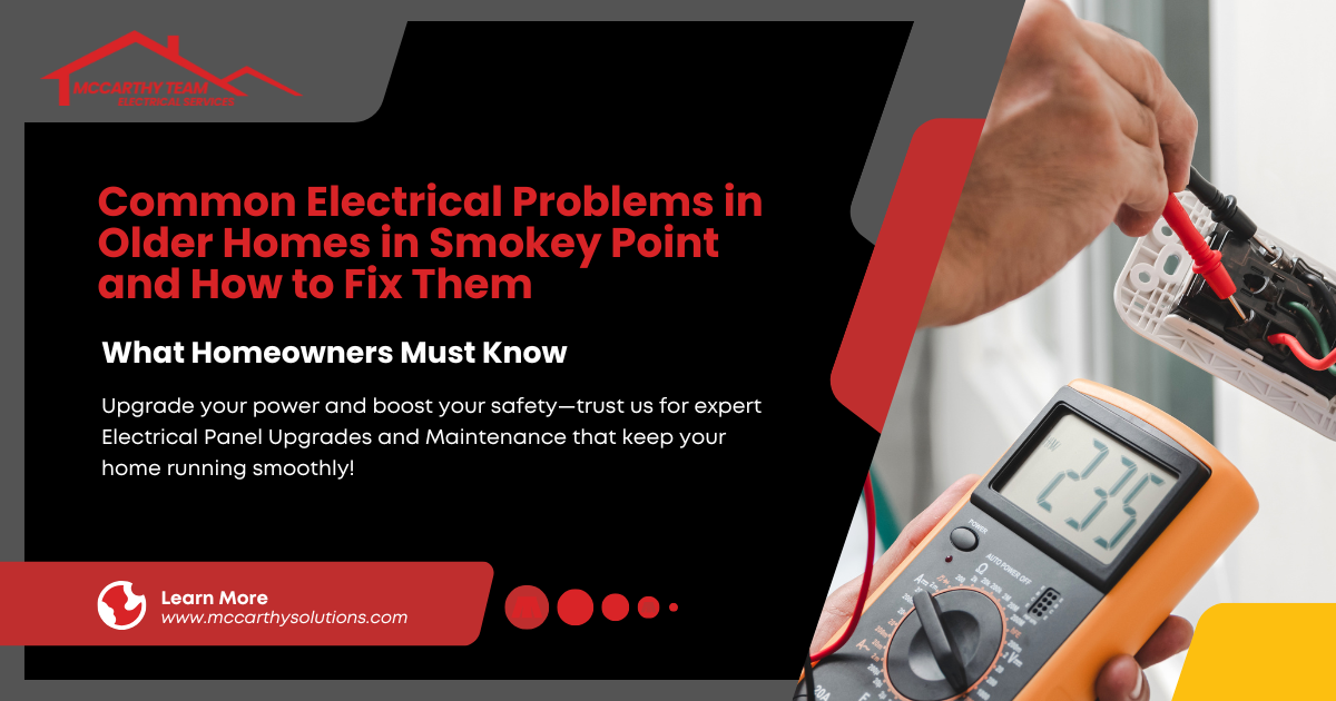 Common Electrical Problems in Older Homes in Smokey Point and How to Fix Them