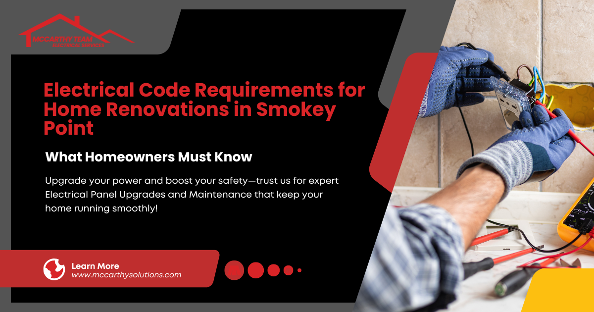 Electrical Code Requirements for Home Renovations in Smokey Point