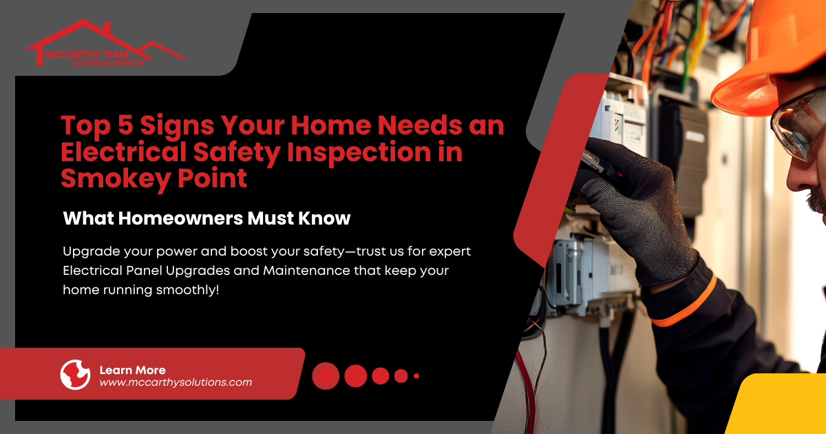 Top 5 Signs Your Home Needs an Electrical Safety Inspection in Smokey Point