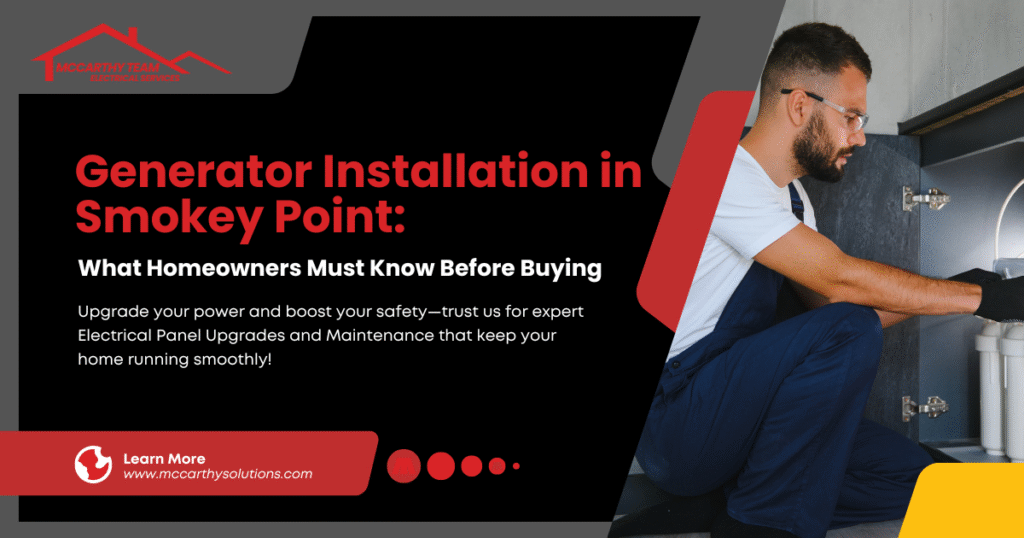 Generator Installation in Smokey Point: What Homeowners Must Know Before Buying