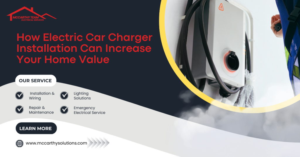 How Electric Car Charger Installation Can Increase Your Home Value