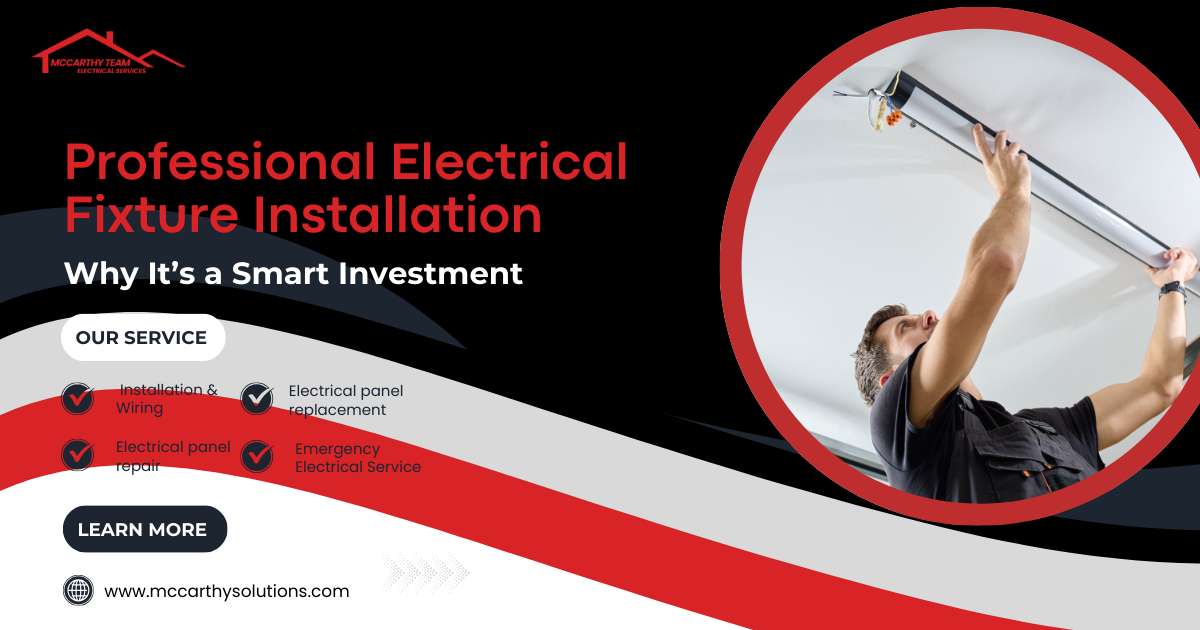 Professional Electrical Fixture Installation: Why It’s a Smart Investment