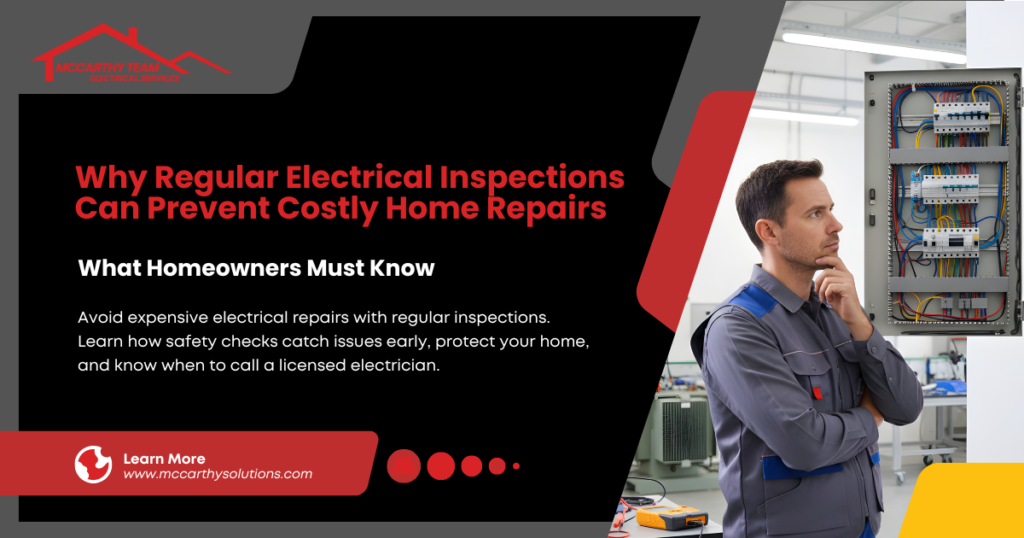 Why Regular Electrical Inspections Can Prevent Costly Home Repairs