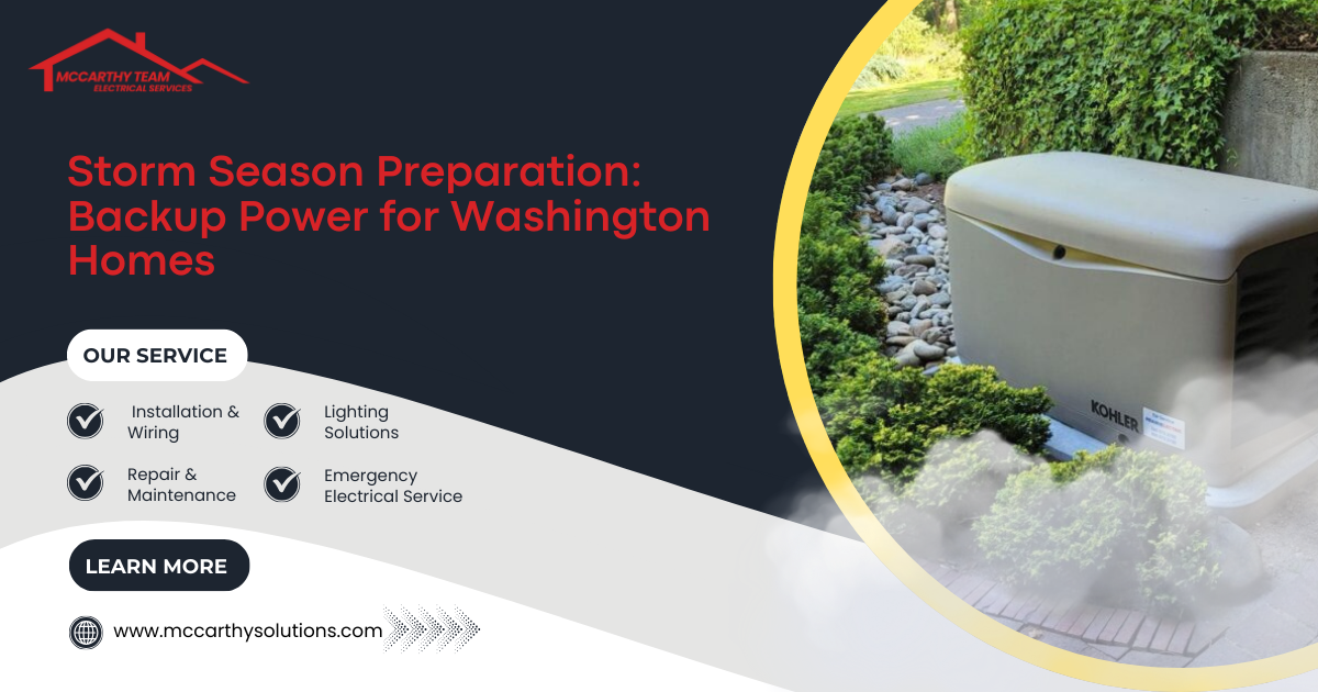 Storm Season Preparation: Backup Power for Washington Homes
